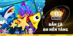 Bắn Cá Đa Nền Tảng