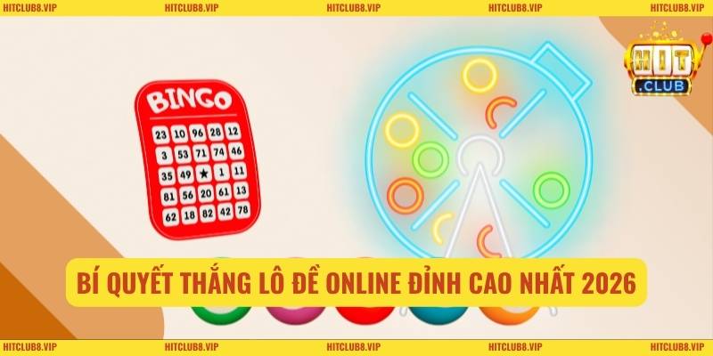 Bí quyết thắng lô đề online đỉnh cao nhất 2026