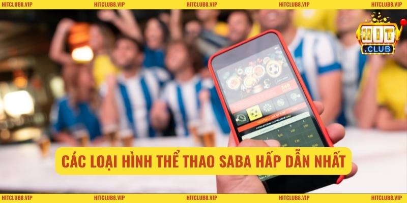 Các loại hình thể thao SABA hấp dẫn nhất