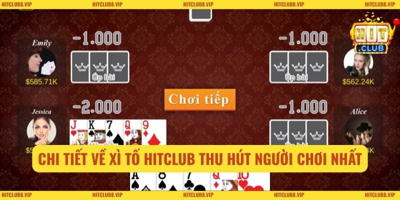 Chi tiết về xì tố HITCLUB thu hút người chơi nhất