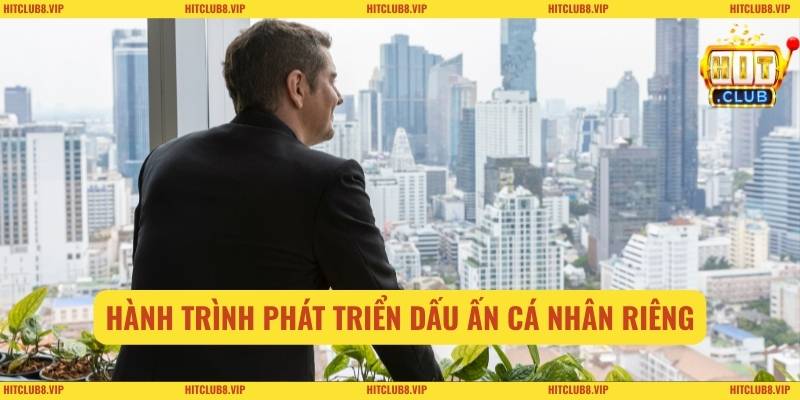 Hành trình phát triển dấu ấn cá nhân riêng