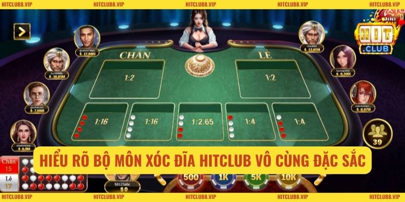 Hiểu rõ bộ môn xóc đĩa HITCLUB vô cùng đặc sắc