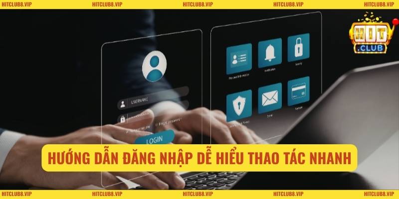 Hướng dẫn đăng nhập dễ hiểu thao tác nhanh