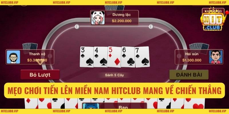 Mẹo chơi tiến lên miền nam HITCLUB mang về chiến thắng