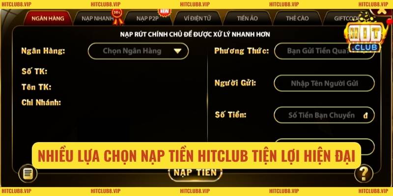 Nhiều lựa chọn nạp tiền Hitclub tiện lợi hiện đại