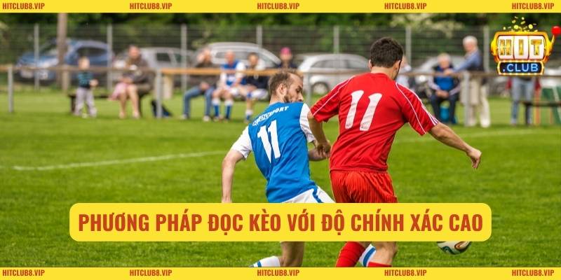 Phương pháp đọc kèo với độ chính xác cao