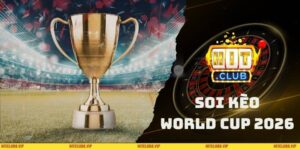 Soi Kèo World Cup 2026