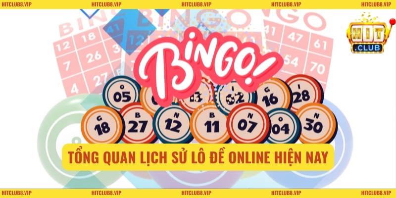 Tổng quan lịch sử lô đề online hiện nay