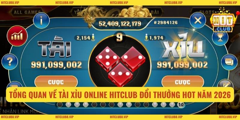 Tổng quan về tài xỉu online HITCLUB đổi thưởng hot năm 2026
