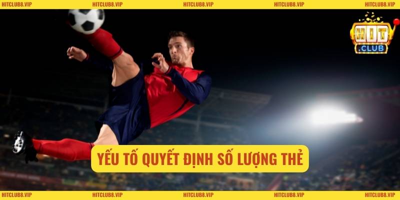 Yếu tố quyết định số lượng thẻ